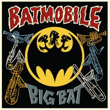 Batmobile: Big Bat (Limited Numbered Edition) (Dracula Translucent Vinyl), Single 10"