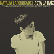 Natalia Lafourcade: Hasta La Raiz (180g) (Limited Numbered Edition) (Crystal Clear Vinyl), LP