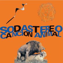 Text: "SODA STEREO CANCIÓN ANIMAL". Ein Löwenpaar in der Savanne, darüber geometrische Formen auf orangem Hintergrund.