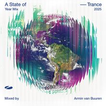 Text: „A State of Trance 2025, Year Mix, Mixed by Armin van Buuren.“ Illustration der Erde mit bunten Verzerrungseffekten.