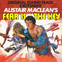"ORIGINAL SOUND TRACK EXCITEMENT, ALISTAIR MACLEAN'S FEAR IS THE KEY." Illustration: Mann mit Waffe, Helikopter, Auto.