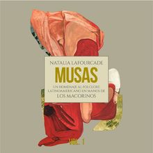 "Natalia Lafourcade, Musas, un homenaje al folclore latinoamericano en manos de Los Macorinos, Vol. 1." Rote, blumenartige Formen.