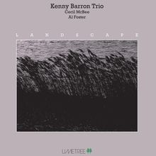 Text: „Kenny Barron Trio, Cecil McBee, Al Foster, LANDSCAPE“. Schwarz-weißes Foto von Schilf vor Wasser.