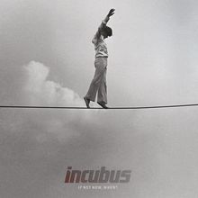 incubus. IF NOT NOW, WHEN? Eine Person balanciert mit erhobenen Armen auf einem Seil vor bewölktem Himmel.