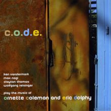 Ken Vandermark, Max Nagl, Clayton Thomas &amp; Wolfgang Reisinger: C.O.D.E. (Music Of Ornette Coleman And Eric Dolphy), CD