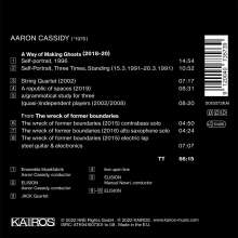 Aaron Cassidy (geb. 1976): A Way of Making Ghosts, CD