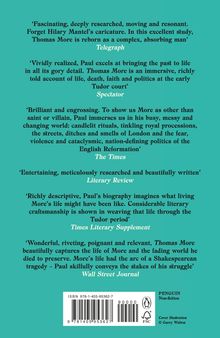 Zitate loben die tiefgehende Recherche und fesselnde Darstellung von Thomas More in Pauls Biografie. Verlage: Telegraph, Spectator, The Times, Literary Review, Times Literary Supplement, Wall Street Journal.