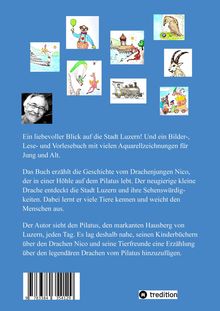 Ein Bilder-, Lese- und Vorlesebuch mit Aquarellzeichnungen zu Luzern. Illustrationen von Tieren, Drachen und Landschaften.