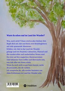 Michaela Stefan: AUS DEM LAND DER WUNDER - Jule erlebt in diesem Kinderbuch magische Abenteuer, die für die Kinder lehrreich sind. Am Ende jeder Geschichte wird herausgearbeitet, was in dieser wichtig war., Buch