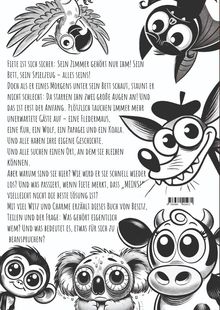 Text erzählt von Fiete, der sein Zimmer für sich beansprucht. Illustrationen von Tieren: Fledermaus, Wolf, Papagei, Koala.