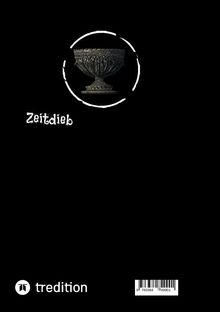 Der Text "Zeitdieb" steht links. Oben ist eine antike Schale, darunter das Logo "tredition".
