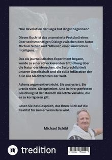 „Die Revolution der Logik hat längst begonnen.“ Beschreibung eines Buches über Dialoge zwischen Michael Schild und KI „Athena“. Unten rechts ein lächelnder Mann in weißer Kleidung. Links oben eine Illustration mit digitalem Kopfprofil. Unten ein Logo von „tredition“.