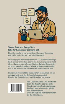 Tennis, Tote und Taktgefühl - Fälle für Kommissar Erdmann a.D. Humorvolle Kriminalfälle, messerscharf beobachtet. Illustration: Ein Mann am Laptop, Notizen zu "Fällen" an der Wand, neben ihm ein Totenkopf und Tennisball.