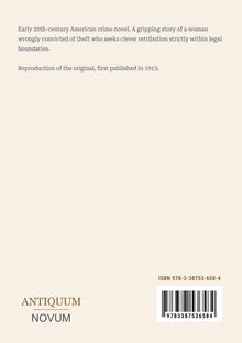 Ein Kriminalroman des frühen 20. Jh., über eine Frau, die zu Unrecht des Diebstahls beschuldigt wurde. ISBN 978-3-38753-658-4.