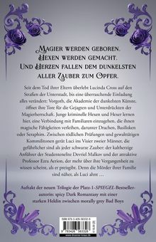 "Magier werden geboren. Hexen werden gemacht. Und Herzen fallen dem dunkelsten aller Zauber zum Opfer."  
Beschreibung eines Romans mit violetten Ornamenten.