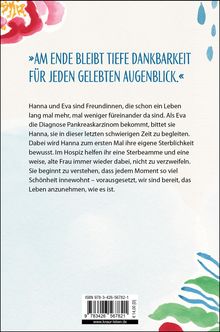 **"AM ENDE BLEIBT TIEFE DANKBARKEIT FÜR JEDEN GELEBTEN AUGENBLICK."** darunter geht es um die Freundschaft zwischen Hanna und Eva und den Umgang mit Sterblichkeit. Links oben und rechts unten sind bunte, abstrakte Blumenmotive. 
