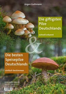 Jürgen Guthmann: Die besten Speisepilze &amp; Die giftigsten Pilze Deutschlands, Buch