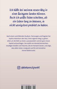Zitate über Mut, Neuanfänge und persönliche Reisen. Instagram: @dukannstpunkt. Sophia Haberkorns Weg zu Selbstverwirklichung.