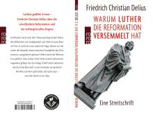 Friedrich Christian Delius: Warum Luther die Reformation versemmelt hat, Buch
