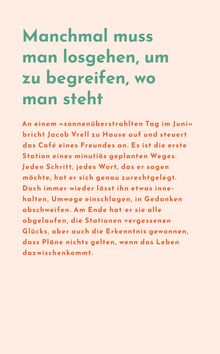 Manchmal muss man losgehen, um zu begreifen, wo man steht. Eine Geschichte über unvorhergesehene Wendungen im Leben.