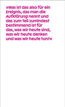 „Was ist das also für ein Ereignis, das man die Aufklärung nennt...“ in pinker Schrift auf weißem Hintergrund.