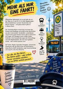 Mehr als nur eine Fahrt! Menschen. Geschichten. ÖPNV. Realität. Guter ÖPNV. Bessere Menschen.