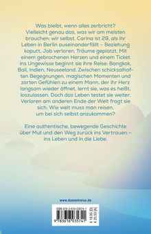 Buchbeschreibung: Carinas Reise von Berlin nach Bangkok, Indien, Neuseeland. Eine bewegende Geschichte über Mut und Vertrauen.
