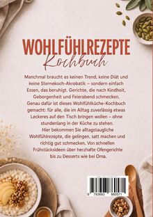 „WOHLFÜHLREZEPTE Kochbuch“, einladende Beschreibung, entspanntes Essen. Dekoration mit Körnern, Nüssen und Haferbrei.