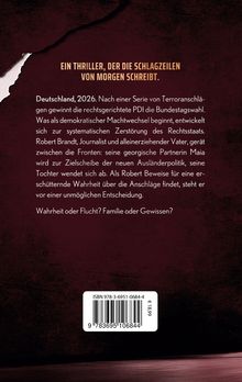 Ein Thriller, der die Schlagzeilen von morgen schreibt. 

Deutschland, 2026. Nach Anschlägen gewinnt die PDI die Wahl. 

Rechter Hintergrund mit Lichteffekten. ISBN und Preis unten.