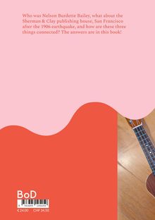 Text fragt nach Nelson Burdette Bailey, Sherman & Clay, Erdbeben 1906. Rotes, welliges Design, Ukulele sichtbar.