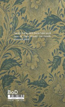 "Auf der Suche nach ihrem Vater gerät Susa in einen Strudel von Gewalt, Hass und Mord." Florales Muster in Blau.