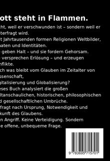 Text: "Gott steht in Flammen. Nicht, weil er verschwunden ist – sondern weil er hinterfragt wird." Schwarzer Hintergrund.