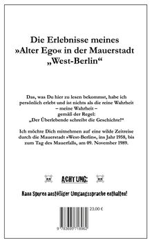 Titel: "Die Erlebnisse meines »Alter Ego« in der Mauerstadt »West-Berlin«". Warnung vor anstößiger Sprache. Preis: 23,00 €. Barcode.