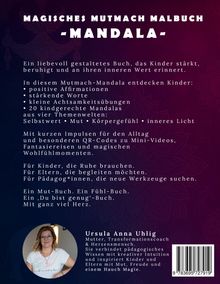 "Magisches Mutmach Malbuch - MANDALA": Ein Buch mit Affirmationen, Mandalas, Impulsen, QR-Codes, für Kinder und Begleiter. Unten: Ursula Anna Uhlig, Bild.