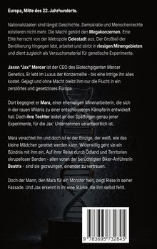 Europa, Mitte des 22. Jahrhunderts. Nationalstaaten sind Geschichte. Megakonzerne regieren. Jax, Mara und ihre Tochter stehen im Fokus. Barcode unten.