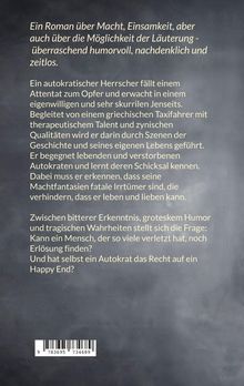 Ein Roman über Macht und Läuterung. Ein Autokrat erlebt skurriles Jenseits, lernt Schicksale, fragt nach Erlösung und Happy End.