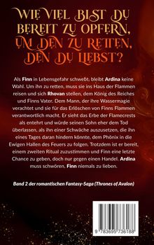 Die Wörter sind in goldener und oranger Schrift auf rotem Hintergrund. Es handelt sich um eine Buchrückseite. Text: "WIE VIEL BIST DU BEREIT ZU OPFERN, UM DEN ZU RETTEN, DEN DU LIEBST?" und eine Inhaltszusammenfassung der Geschichte von Finn und Ardina, die über Leben, Liebe und Magie handelt. "Band 2 der romantischen Fantasy-Saga (Thrones of Avalon)" erscheint unten. Enthält einen Barcode.