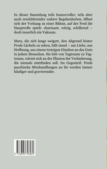 Text beschreibt eine Sammlung wahrer Begebenheiten, teils humorvoll, teils erschütternd. Mara ignoriert Freds Abgründe.
