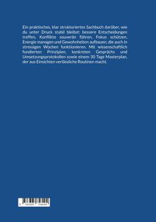 Ein Sachbuch über stabil bleiben unter Druck: Entscheidungen treffen, Konflikte führen, Fokus schützen, Energie managen.
