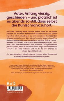 Ein Buchrückentext über einen geschiedenen Vater Anfang vierzig, der mit Einsamkeit und Neuanfängen kämpft.