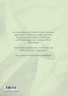 Seit 2009 widmet sich Friedrich Winzer Haiku und Tanka. Die Gedichte wurden veröffentlicht und prämiert.