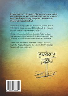 Fremde im verbotenen Wald, Prophezeiung, Königin Alyssa, Ritter Sir Rabe, Gauselin-Schild, "Achtung Magie instabil!"