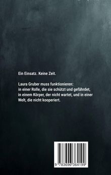 "Ein Einsatz. Keine Zeit. Laura Gruber muss funktionieren: in einer Rolle, die sie schützt und gefährdet." Unten ein Barcode.