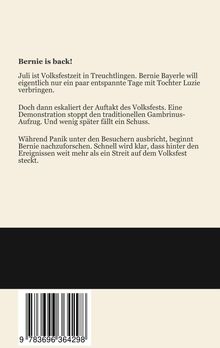 "Bernie is back!" Eine Geschichte über ein Volksfest und einen eskalierenden Vorfall. Ein Schuss fällt, Panik bricht aus.