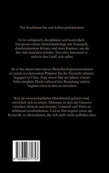 Tim Kaufmann hat sein Leben perfektioniert. Er ist erfolgreich, diszipliniert, aber hat sich selbst nicht im Griff. Begegnung mit Clara.