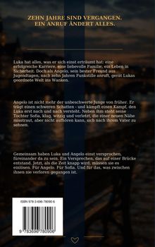 Zehn Jahre sind vergangen. Ein Anruf ändert alles. Luka hat alles, doch ein Anruf seines alten Freundes Angelo bringt die Welt ins Wanken.