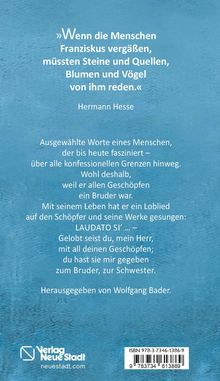Zitat von Hermann Hesse über Franziskus, gefolgt von einem Text über dessen Wirkung und Lobpreis auf den Schöpfer. Herausgeber: Wolfgang Bader.