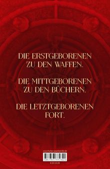 „Die Erstgeborenen zu den Waffen. Die Mittgeborenen zu den Büchern. Die Letztgeborenen fort.“ Roter Hintergrund.