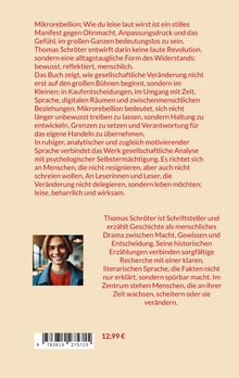 Mikrorebellion; Wie du leise laut wirst ist ein stilles Manifest gegen Ohnmacht, Anpassungsdruck und Bedeutungslosigkeit. Es zeigt gesellschaftliche Veränderung im Kleinen, in Entscheidungen und Beziehungen. Das Buch betont Selbstermächtigung und Verantwortung. Thomas Schröter erzählt Geschichte als menschliches Drama zwischen Macht und Gewissen. Foto eines lächelnden Mannes. Preis: 12,99 €.