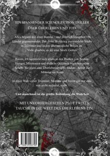 Thriller über Überleben und Tod nach einem Krieg. Raven, 19, sucht eine Gruppe in Ruinen. Monster und Gefahren lauern.